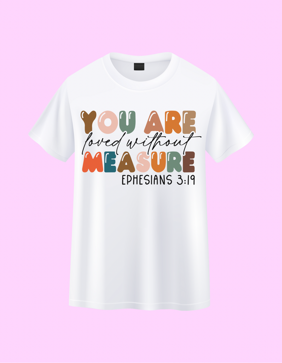 LUSH CUSTOM SHIRTS “YOU ARE LOVED WITHOUT MEASURE”