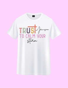 LUSH CUSTOM SHIRTS “TRUST JESUS TO CALM YOUR STORM”