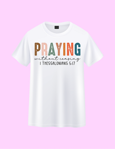 LUSH CUSTOM SHIRTS “PRAYING WITHOUT CEASING”